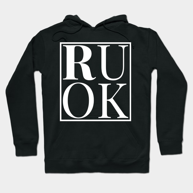 RUOK - WHITE Hoodie by My Tiny Apartment